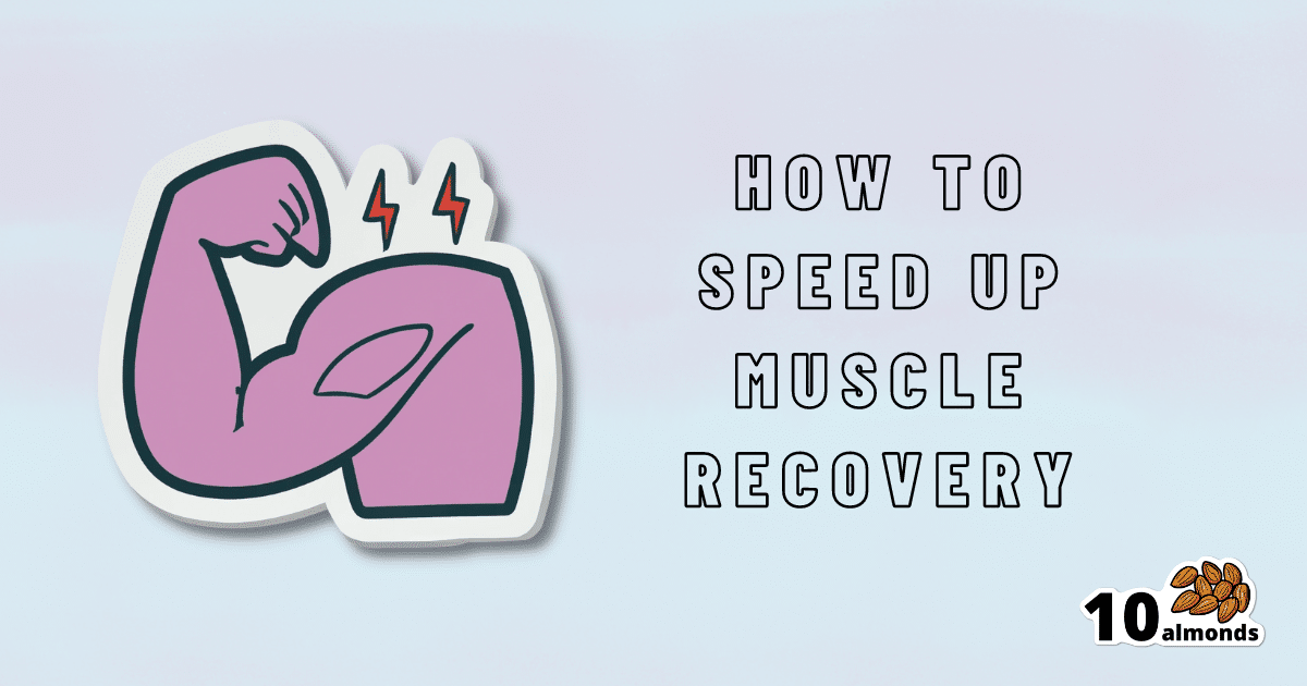 Overdone It How To Speed Up Recovery After Exercise 10almonds