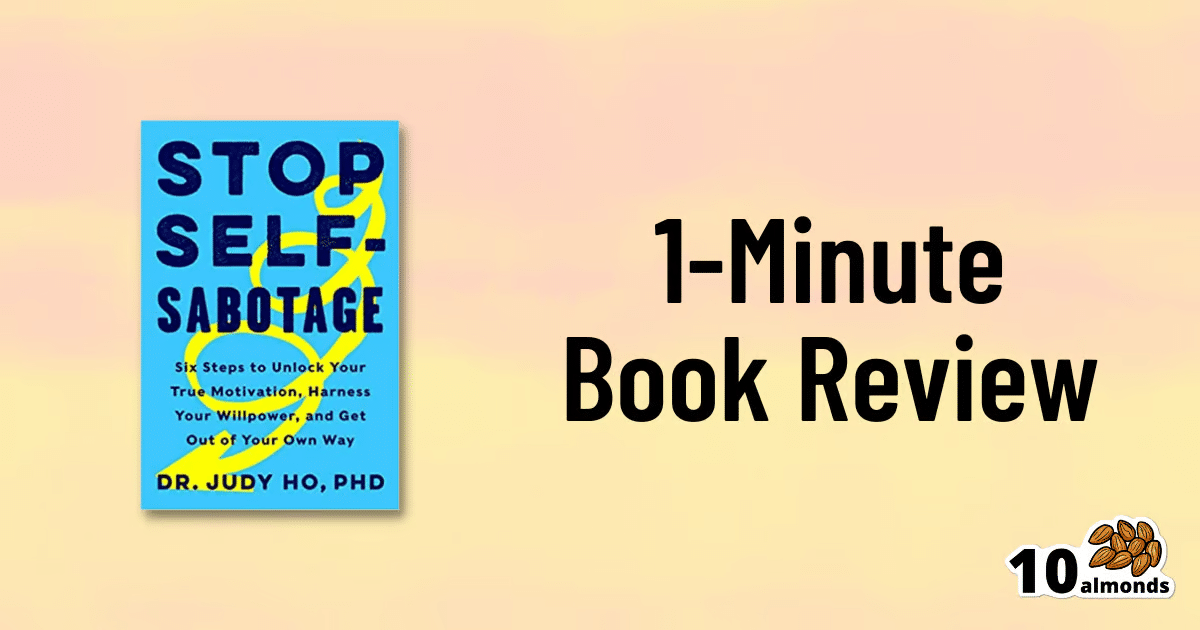 Stop self-sabotage book review: A comprehensive guide to overcoming self-sabotage and harnessing willpower for lasting motivation.