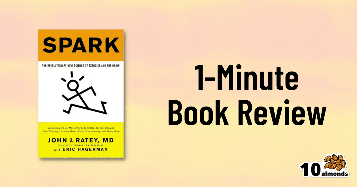 Spark: The Revolutionary New Science Of Exercise And The Brain – By Dr ...