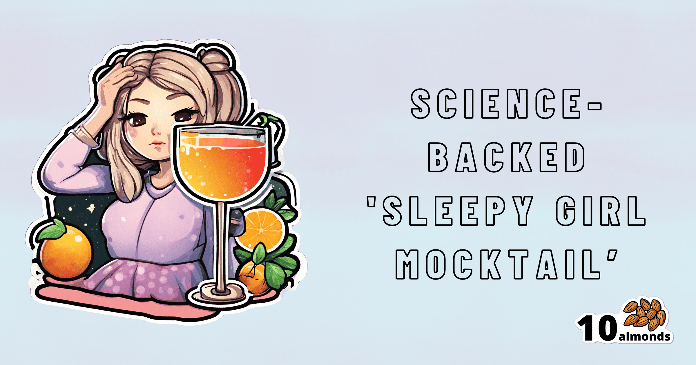 Viral science-backed Sleepy Girl Mocktail.